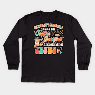 Children'S Ministry Runs On Coffee A Whole Lot Of Jesus Kids Long Sleeve T-Shirt